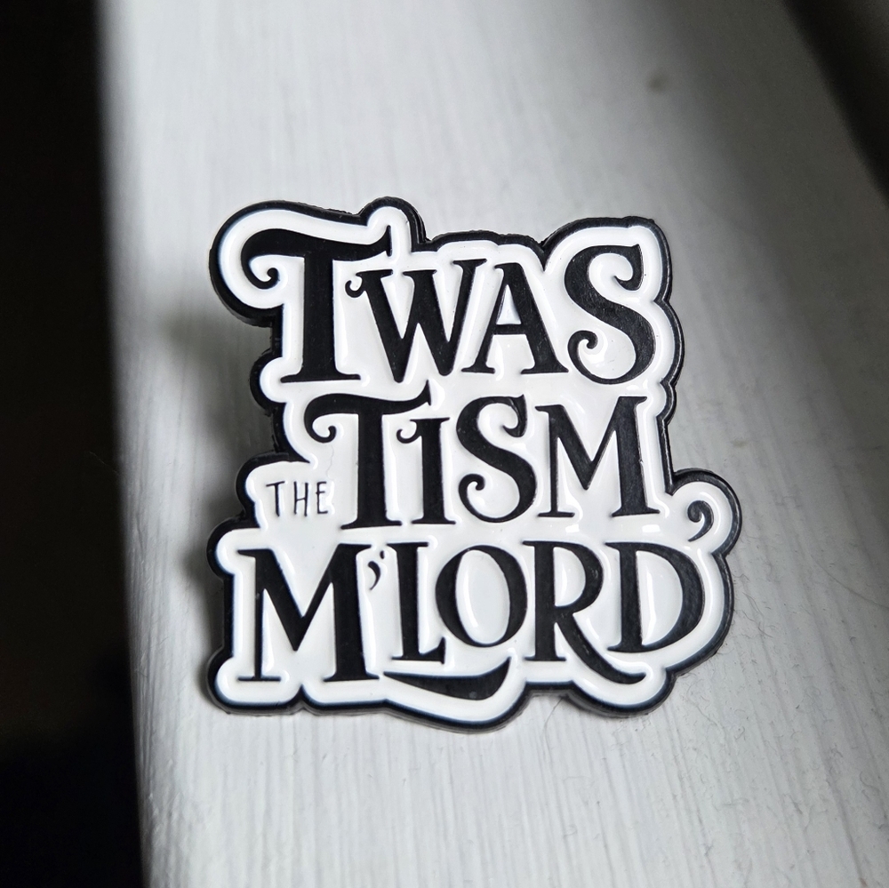 Twas The Tism M'lord Pin